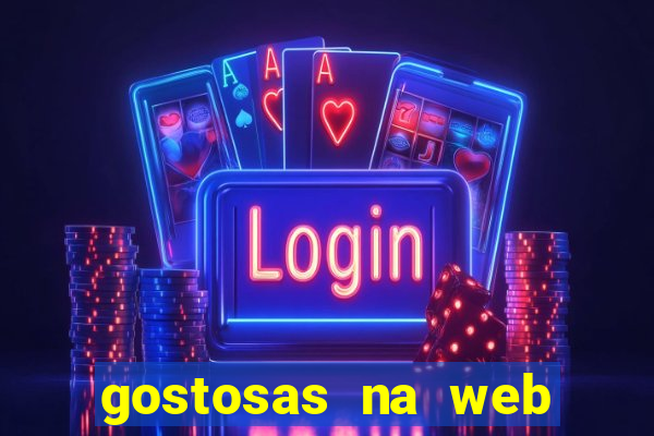 gostosas na web cam ao vivo