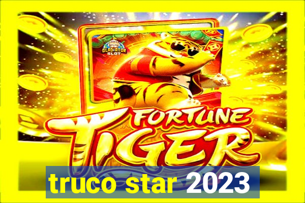 truco star 2023