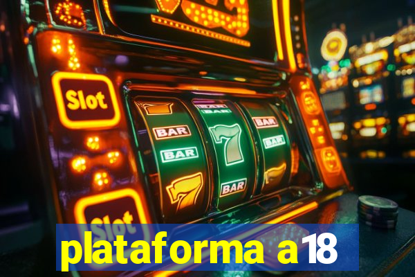 plataforma a18