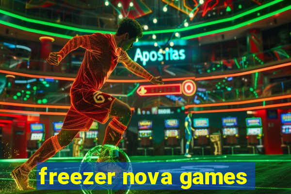 freezer nova games