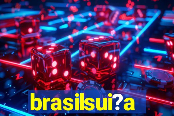 brasilsui?a