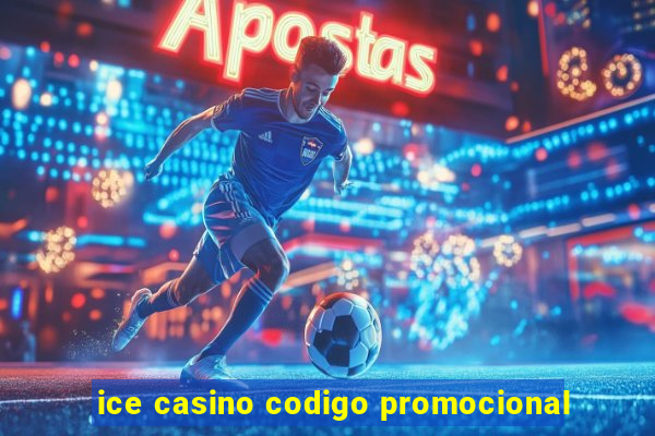 ice casino codigo promocional