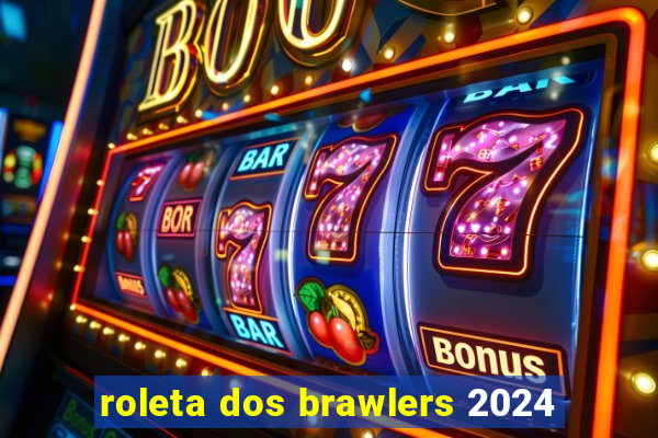 roleta dos brawlers 2024