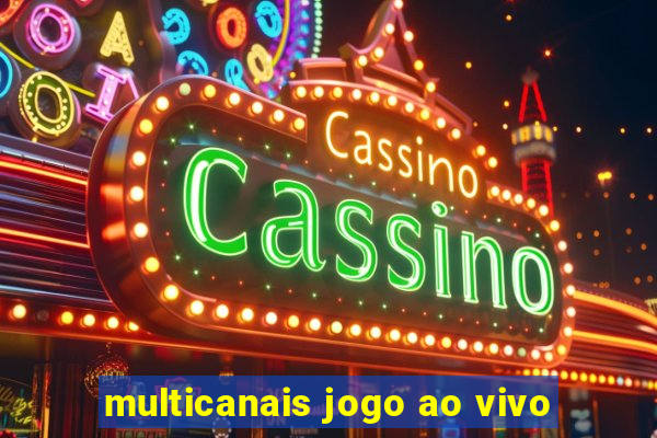 multicanais jogo ao vivo