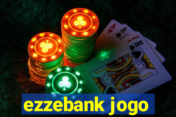 ezzebank jogo