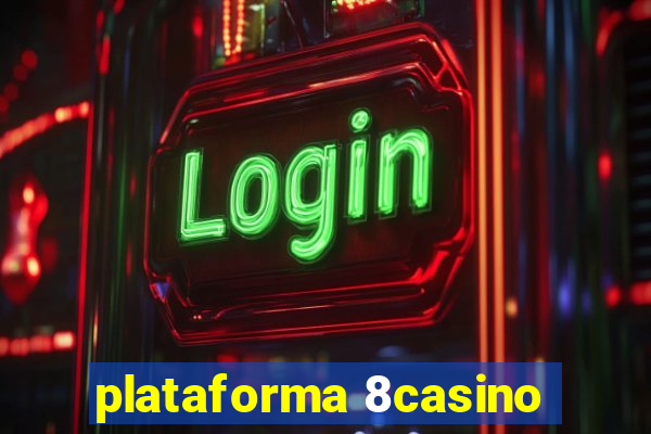 plataforma 8casino