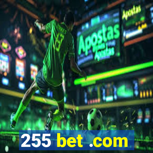 255 bet .com