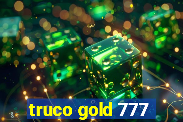 truco gold 777