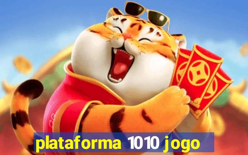 plataforma 1010 jogo