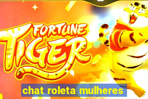 chat roleta mulheres