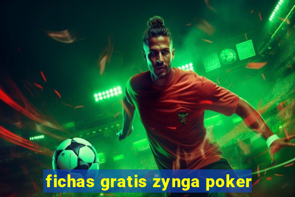 fichas gratis zynga poker