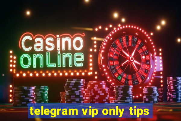 telegram vip only tips