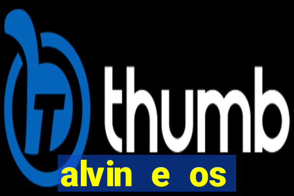 alvin e os esquilos 3 rede canais