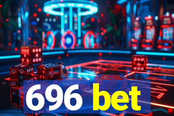 696 bet