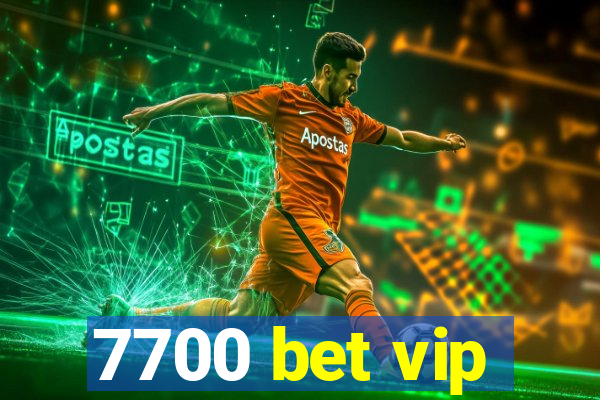 7700 bet vip