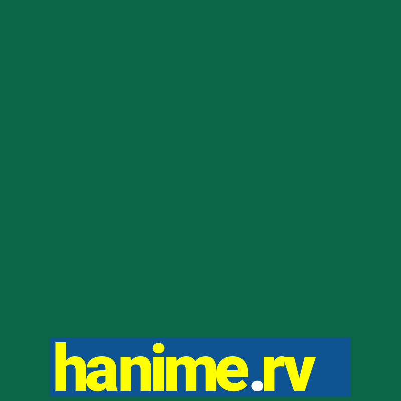 hanime.rv