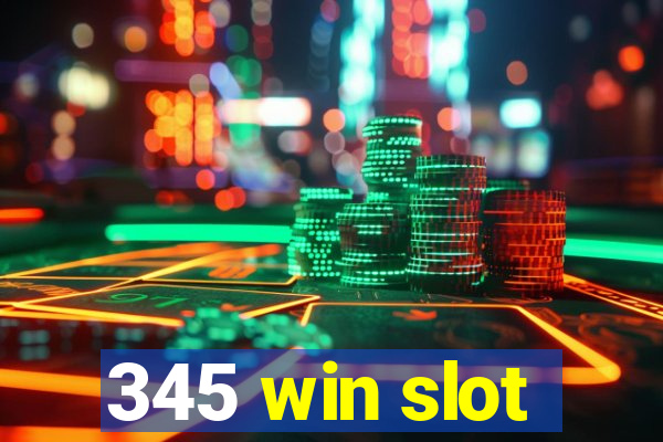 345 win slot