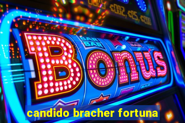 candido bracher fortuna