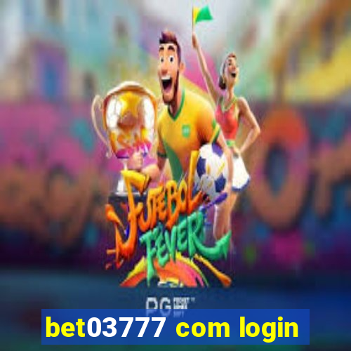 bet03777 com login