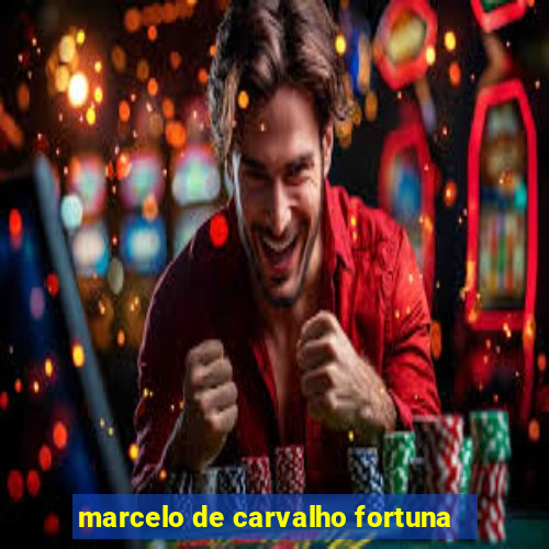 marcelo de carvalho fortuna