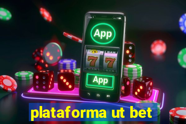 plataforma ut bet