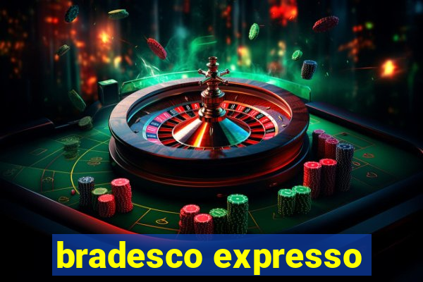 bradesco expresso