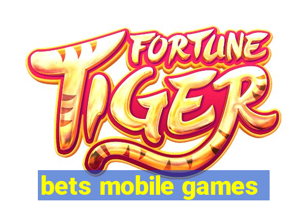 bets mobile games