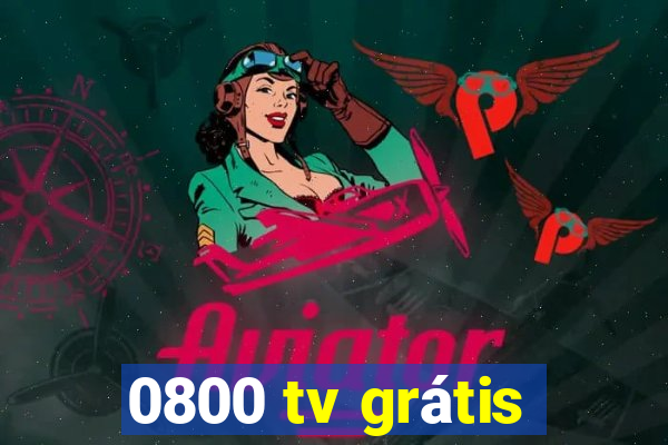 0800 tv grátis