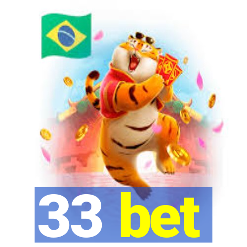 33 bet