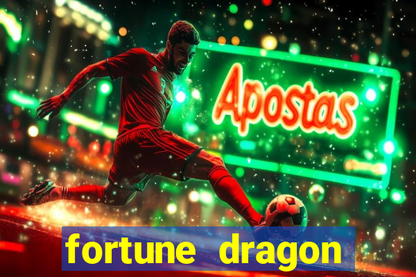 fortune dragon dinheiro infinito