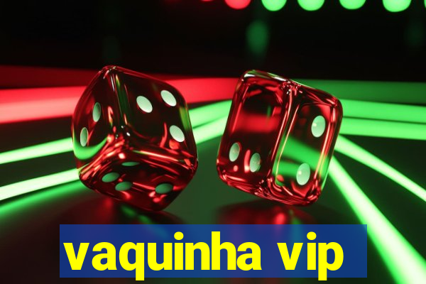 vaquinha vip