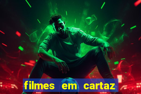 filmes em cartaz barra shopping