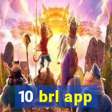 10 brl app