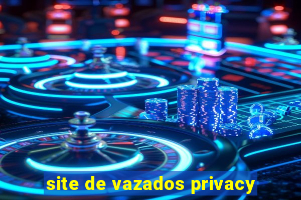 site de vazados privacy