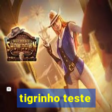 tigrinho teste