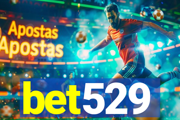 bet529