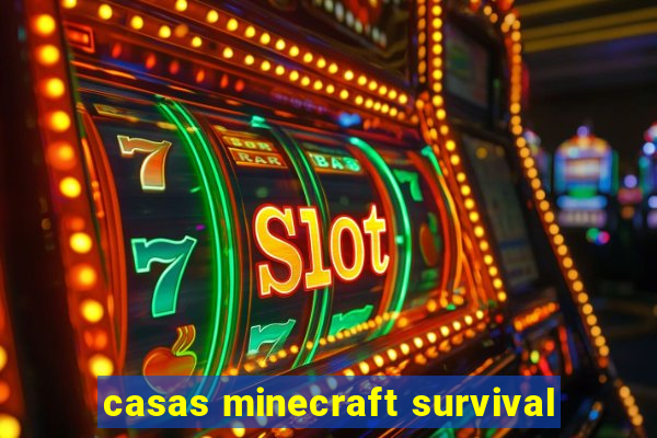 casas minecraft survival