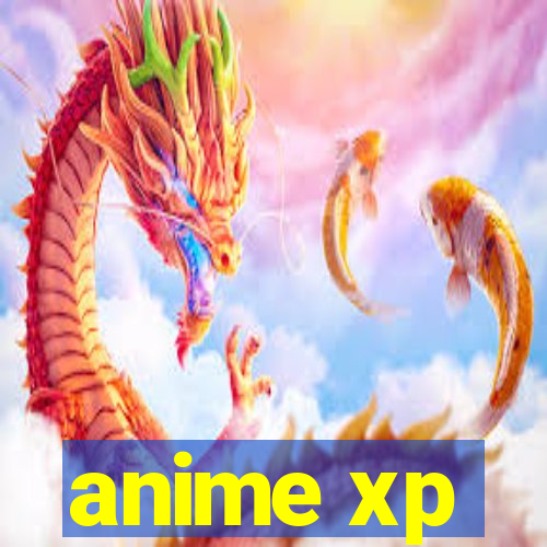 anime xp