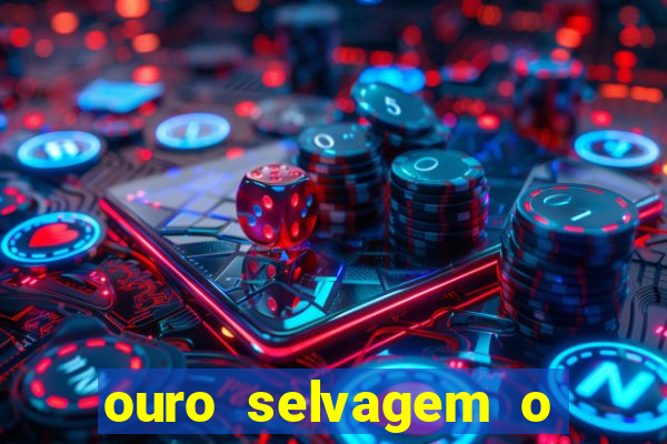 ouro selvagem o que aconteceu na vida real