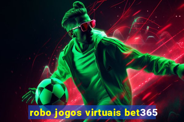 robo jogos virtuais bet365