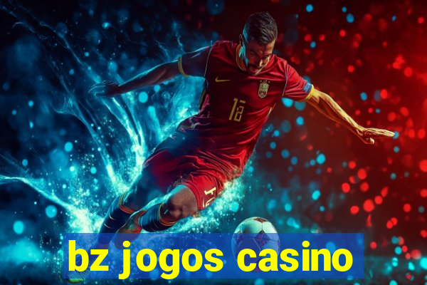 bz jogos casino