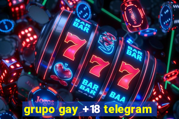 grupo gay +18 telegram