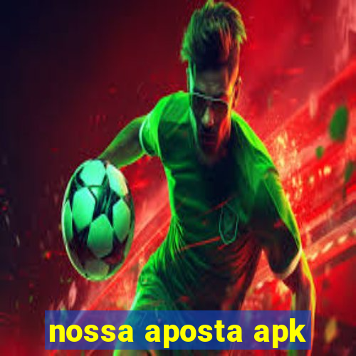 nossa aposta apk