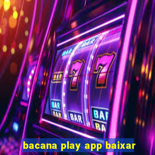 bacana play app baixar