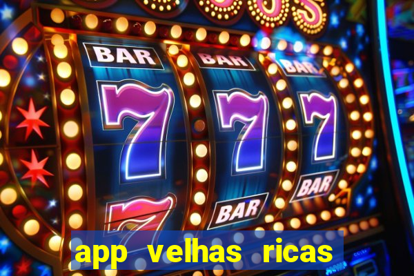 app velhas ricas do pix