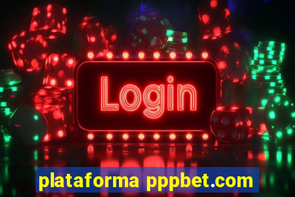 plataforma pppbet.com