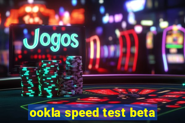 ookla speed test beta