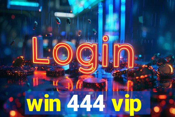 win 444 vip