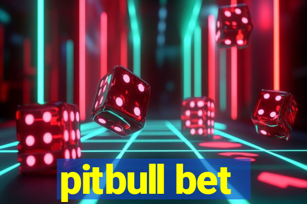 pitbull bet