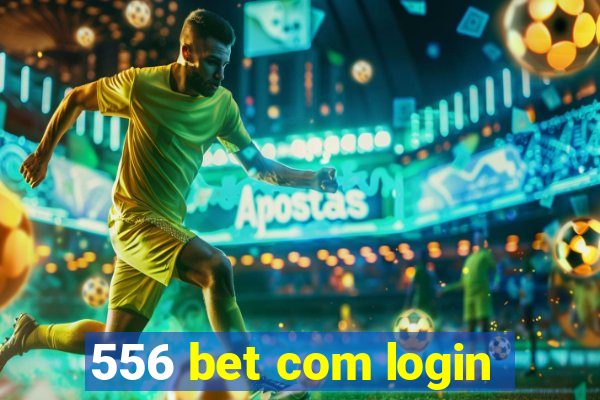 556 bet com login